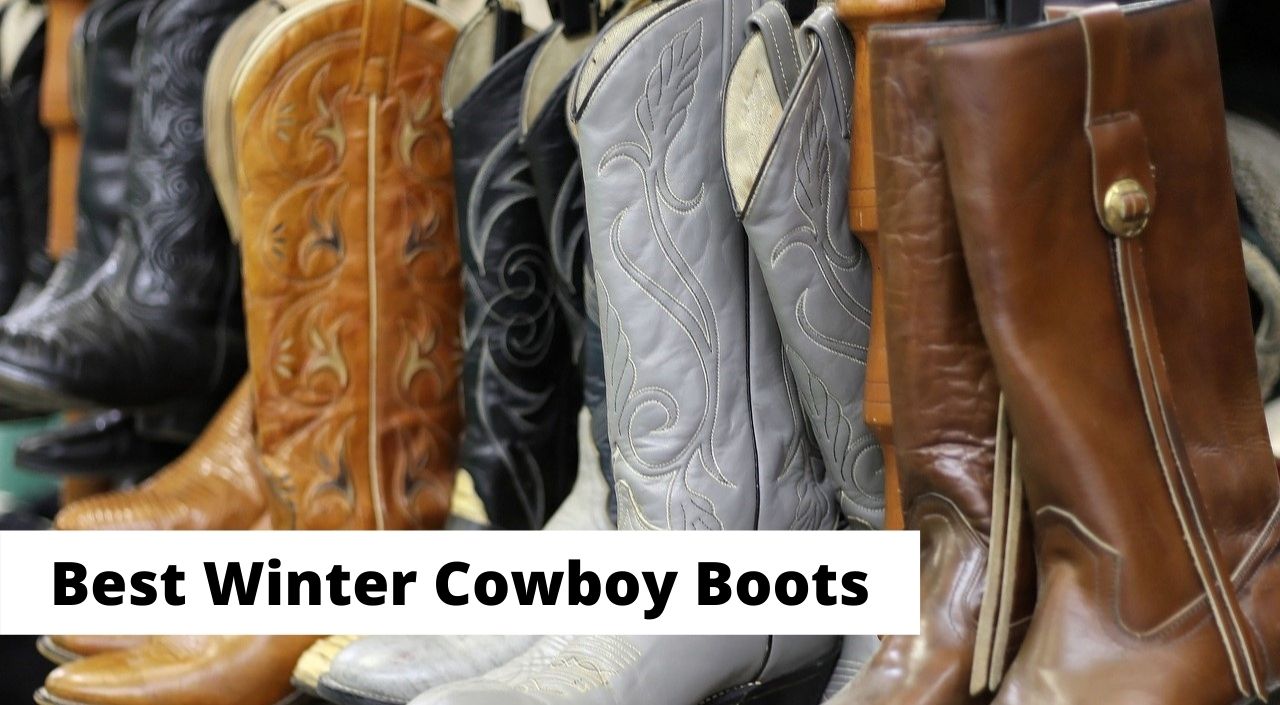 Best winter cowboy boots that are insulated and waterproof. Men and women