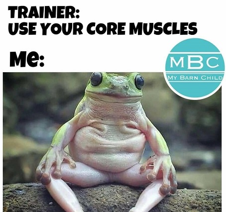 Using your core muscles when riding meme