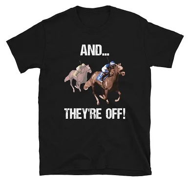 Horse Racing T-Shirt gift with the caption "And... they're off!" idea