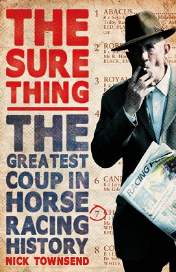 The Sure Thing: The Greatest Coup in Horse Racing History book
