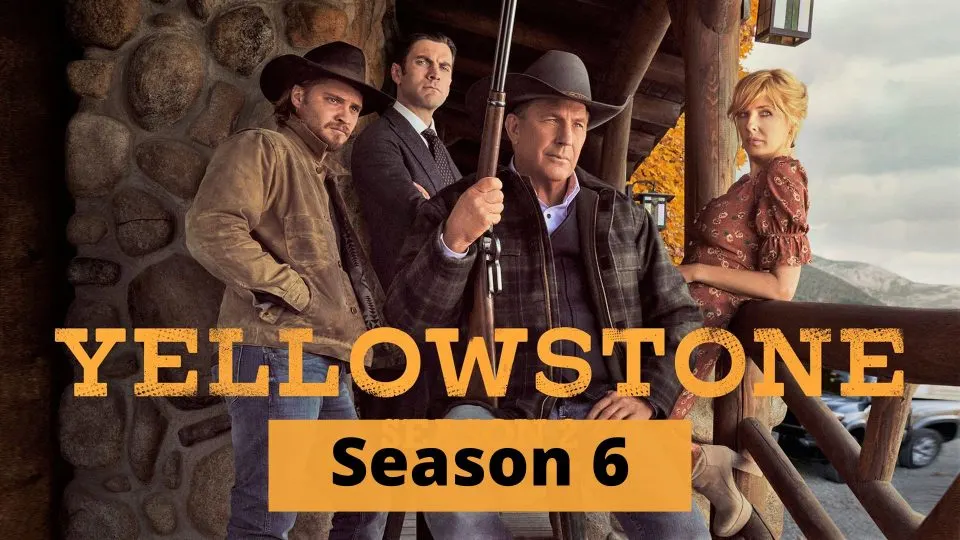 Yellowstone Season 6 Renewal Status & Everything We Know